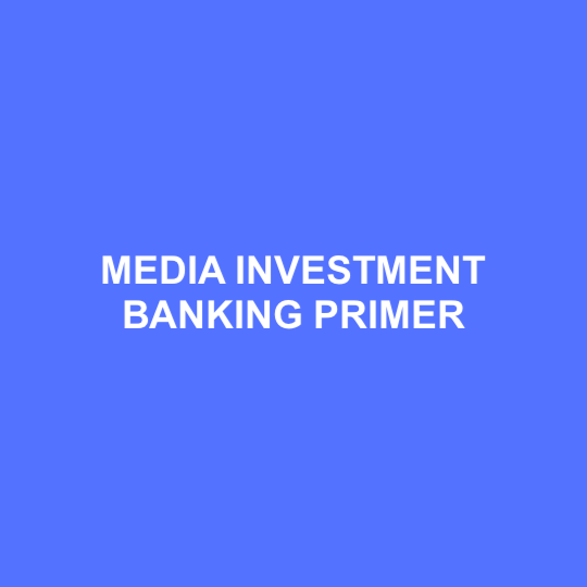 Media Investment Banking League Table, Subsectors, and Trends TMT Banking