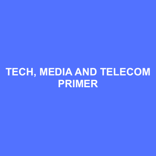 TMT Investment Banking: Tech, Media, and Telecom Primer