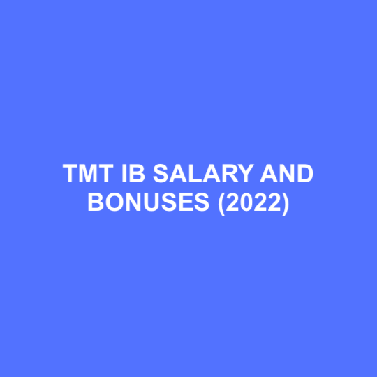 TMT Investment Banking Salary and Bonuses (2022) TMT Banking