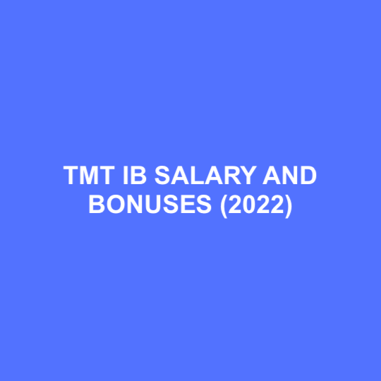 TMT Investment Banking Salary and Bonuses (2022)