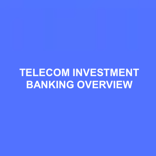 Investment Banking Overview and Sector Breakdown TMT Banking